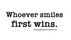Smiles First Wins